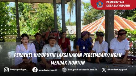 PERBEKEL KAYUPUTIH LAKSANAKAN PERSEMBAHYANGAN MENDAK NUNTUN